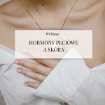Webinar "Hormony płciowe a skóra"