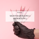 Webinar „Mezoterapia igłowa i mikroigłowa”