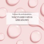Webinar "Niacynamid i kwas azelainowy"