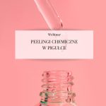 Webinar "Peelingi chemiczne w pigułce"
