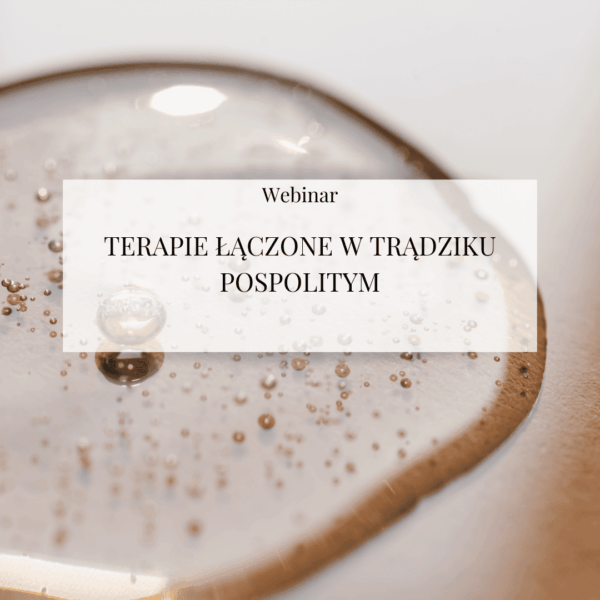 Webinar "Terapie łączone w trądziku pospolitym"