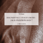 Webinar "Diagnostyka i analiza skóry-  jak je przeprowadzić?"