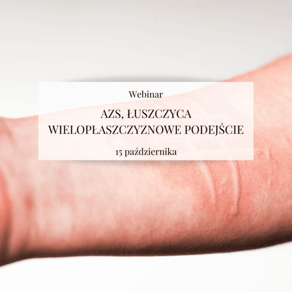 Webinar "AZS, łuszczyca - wielopłaszczyznowe podejście"